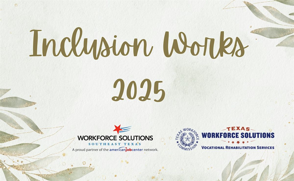 Inclusion Works 2025 "Celebrating Value and Talent"