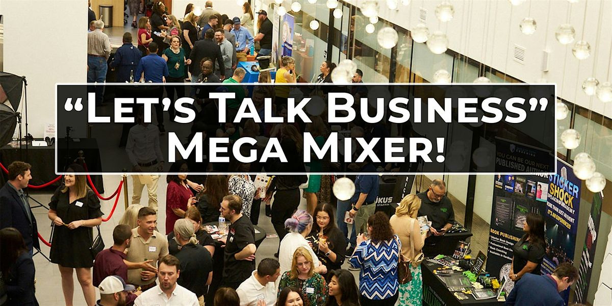 "Let\u2019s Talk Business" Mega Mixer