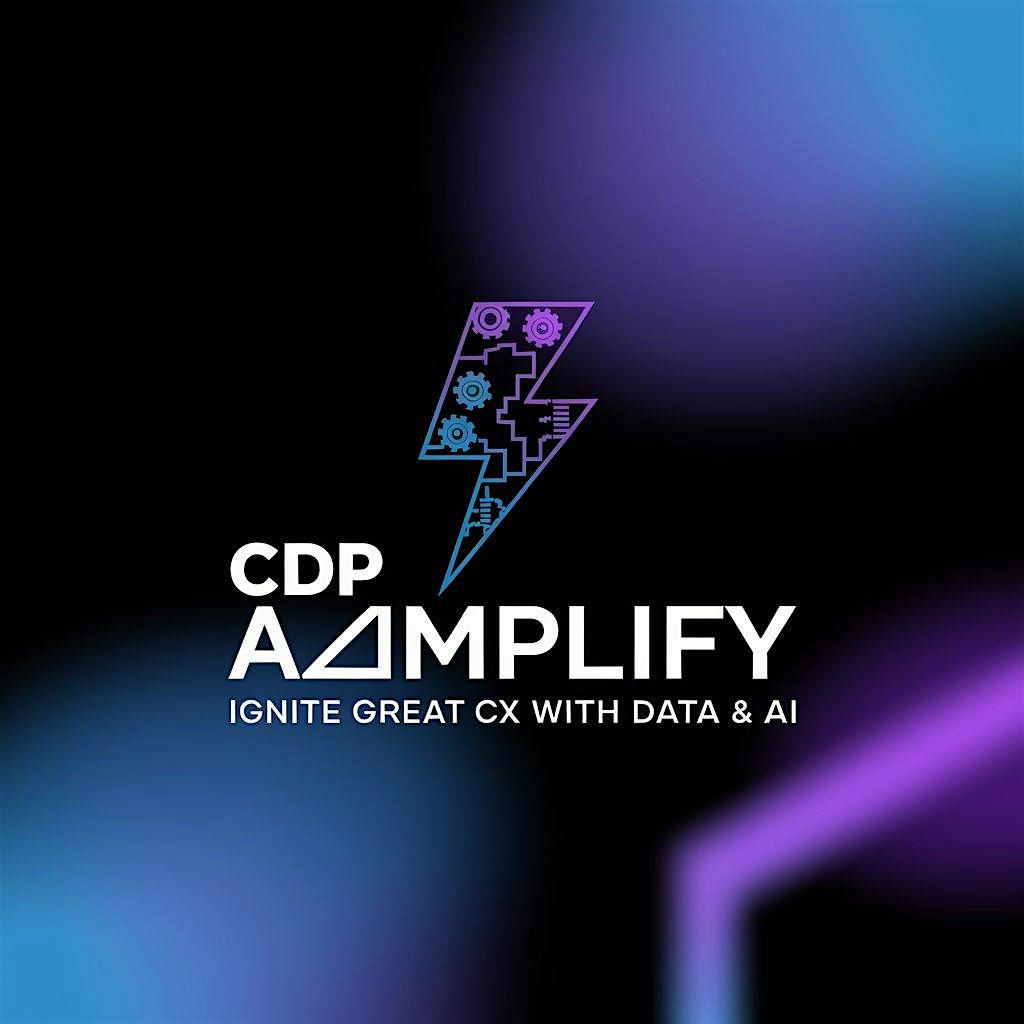 CDP AImplify - Ignite Great CX with Data\u00a0&\u00a0AI