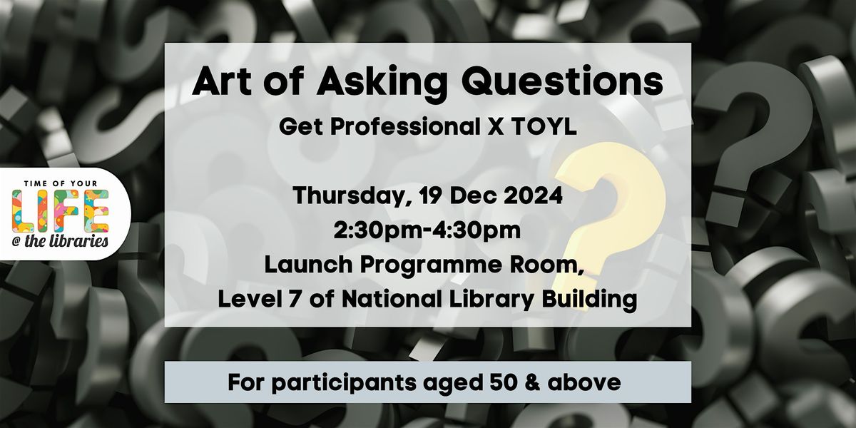 Art of Asking Questions | Get Professional X TOYL