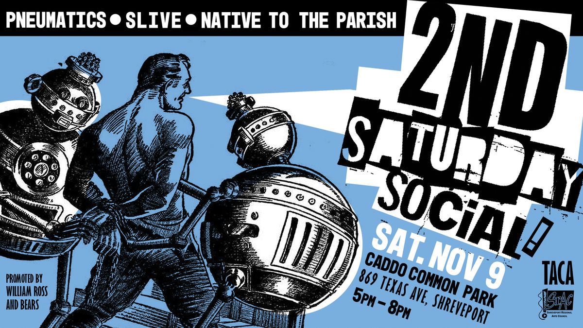 2nd Saturday Social: Native to the Parish, Slive, and Pneumatics