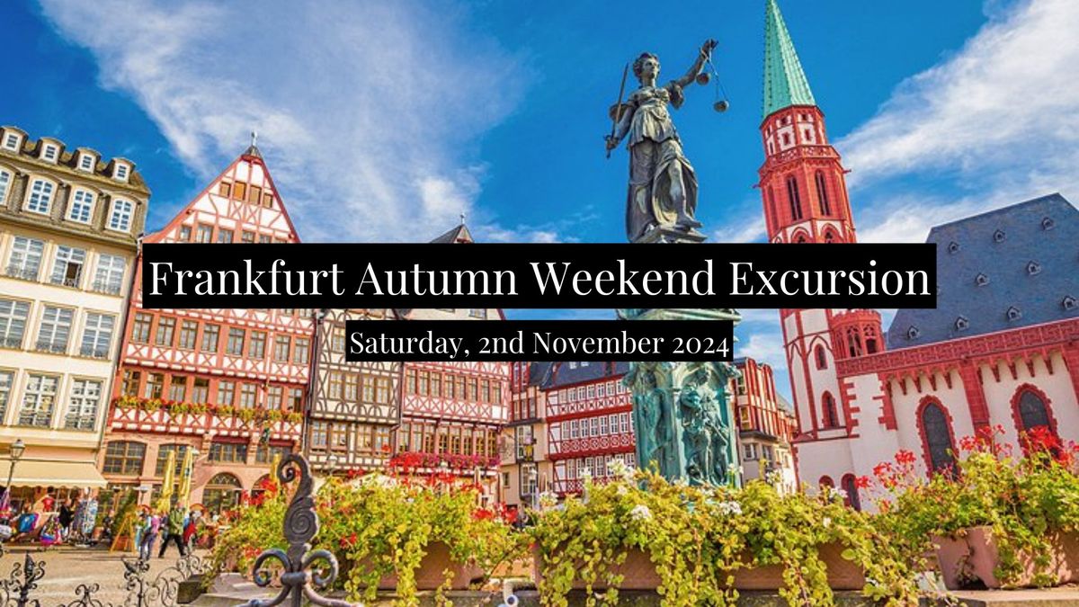 Frankfurt Autumn Weekend Excursion