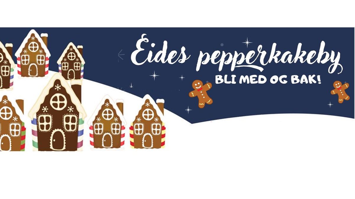 Eides pepperkakeby 2024 - Bli med og bak!