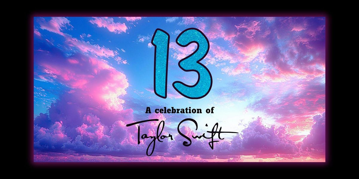 13 - A Celebration of Taylor Swift