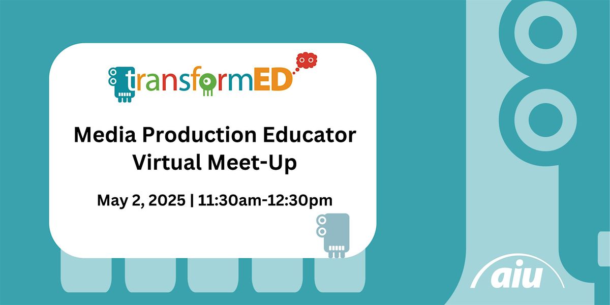 Media Production Educator Virtual Meet-Up