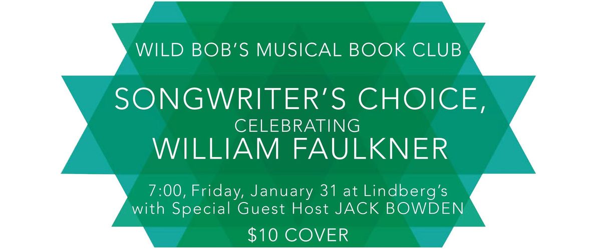 Wild Bob's Musical Book Club celebrates the writing of William Faulkner