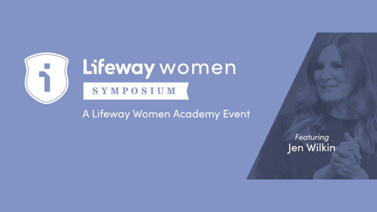 Lifeway Women Symposium | New Orleans Baptist Theological Seminary | New Orleans, LA