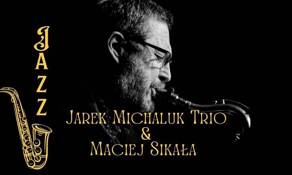 Jarek Michaluk Trio & Maciej Sika\u0142a - go\u015b\u0107 specjalny