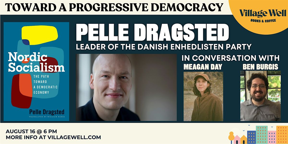Toward a Progressive Democracy: Nordic Socialism with Pelle Dragsted
