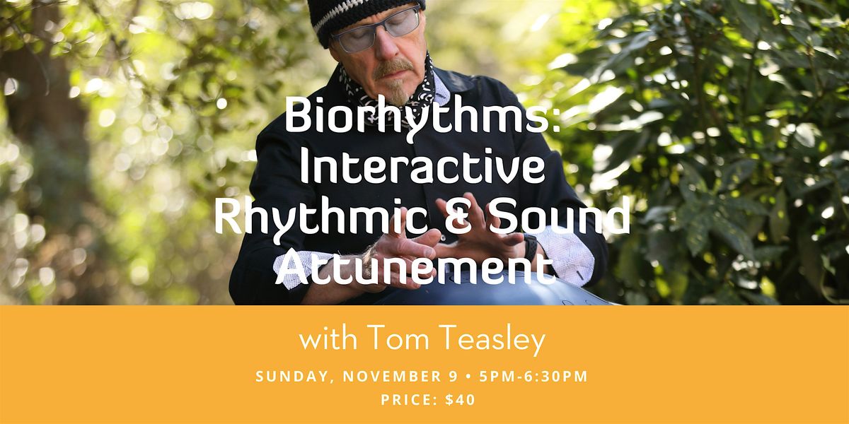 Biorhythms: Interactive Rhythmic & Sound Attunement