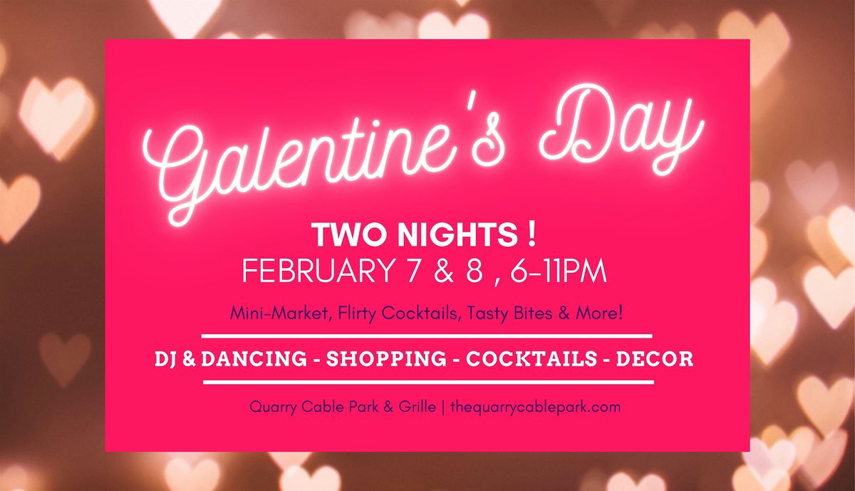 Galentine's Party w\/DJ, Dancing & Shopping @ The Quarry (21+ Event)