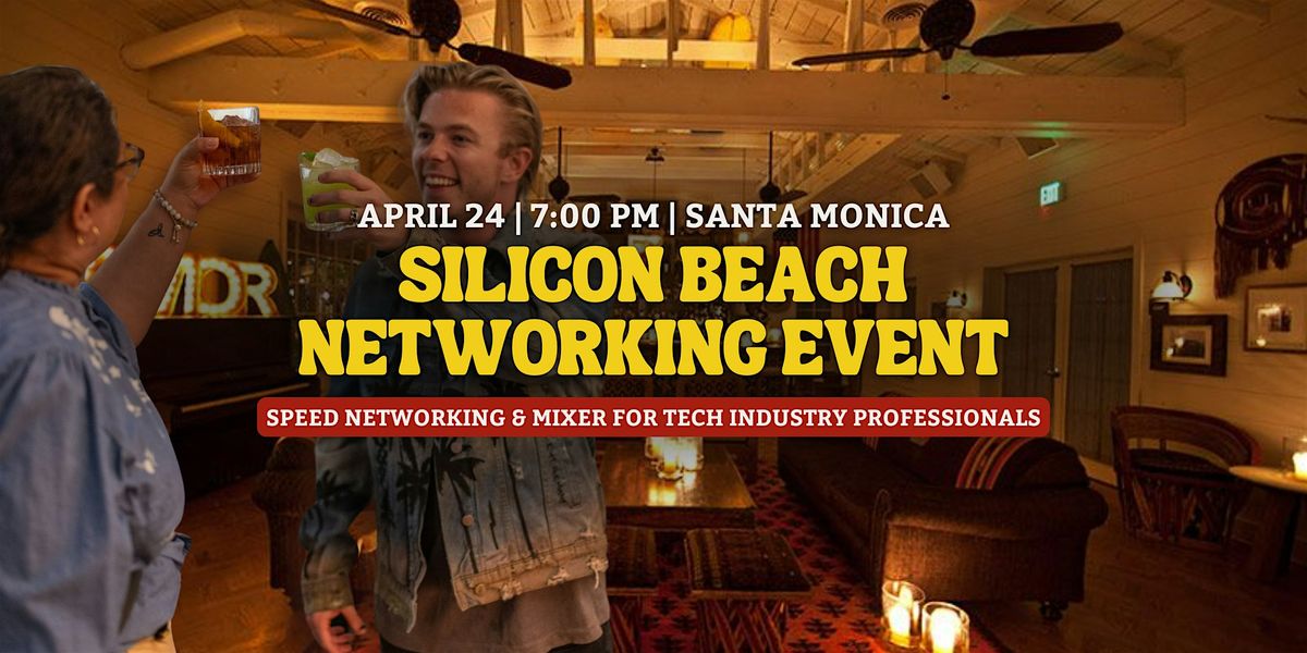 Silicon Beach Networking Event: Speed Networking & Mixer for Tech Industry