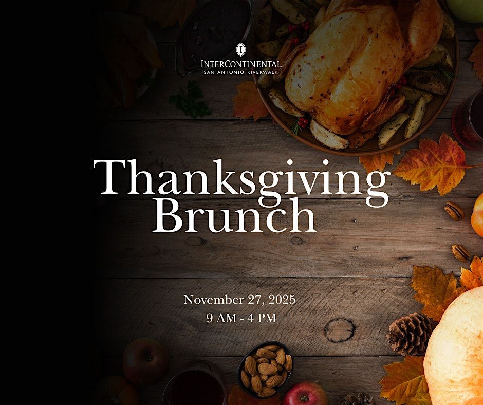 Thanksgiving Brunch in San Antonio at InterContinental San AntonioRiverwalk