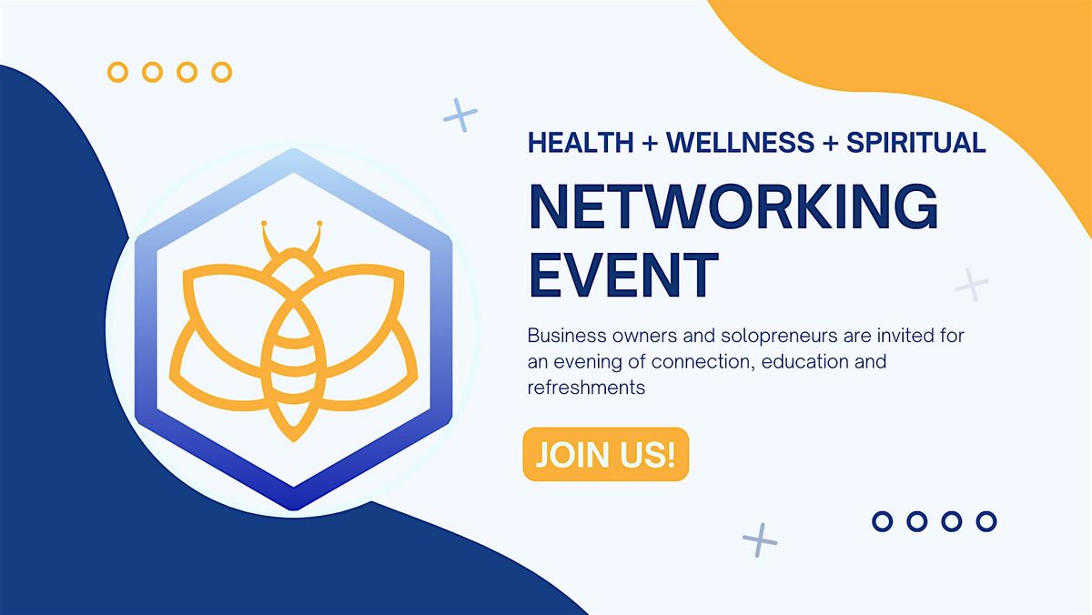 Wellness + Spiritually Minded Business Owners MONTHLY Networking Event