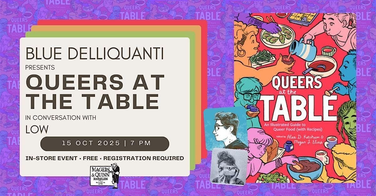 Blue Delliquanti presents Queers at the Table in conversation with Low