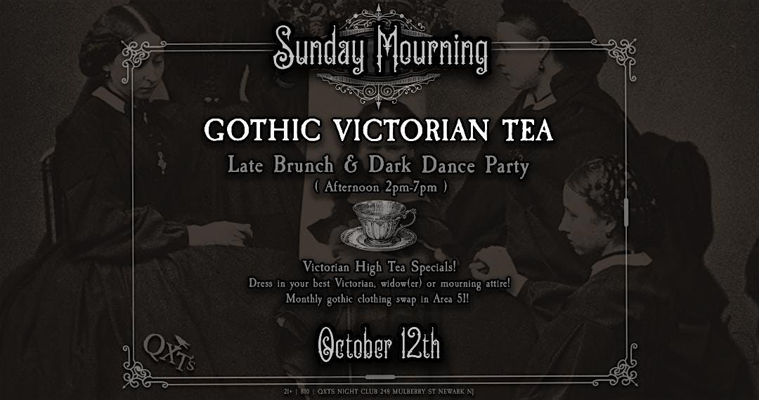 SUNDAY MOURNING A Gothic Victorian Tea Brunch & Dark Dance Party