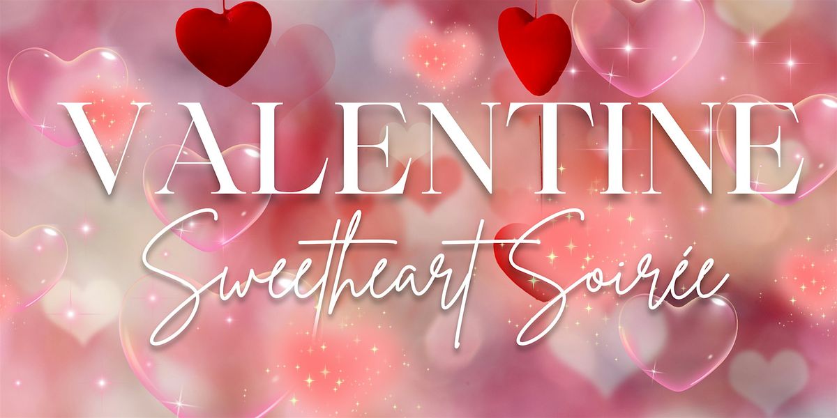 Valentine Sweetheart Soir\u00e9e