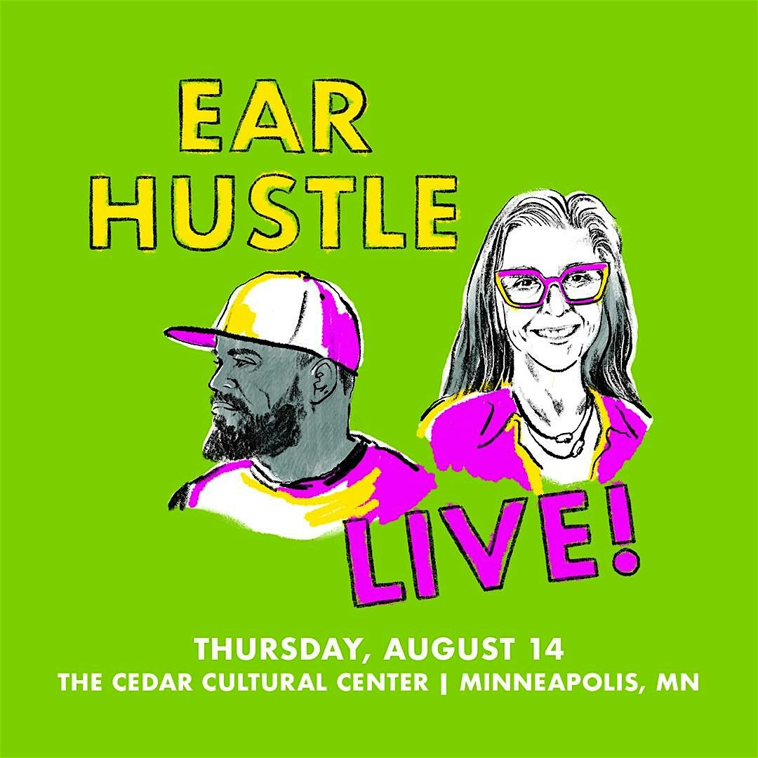 FIRST AVENUE PRESENTS: EAR HUSTLE LIVE!
