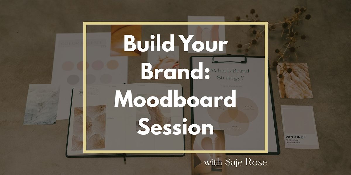 Build Your Brand: A Moodboard Session