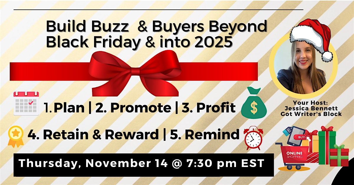 Build Buzz & Buyers Beyond Black Friday & into 2025