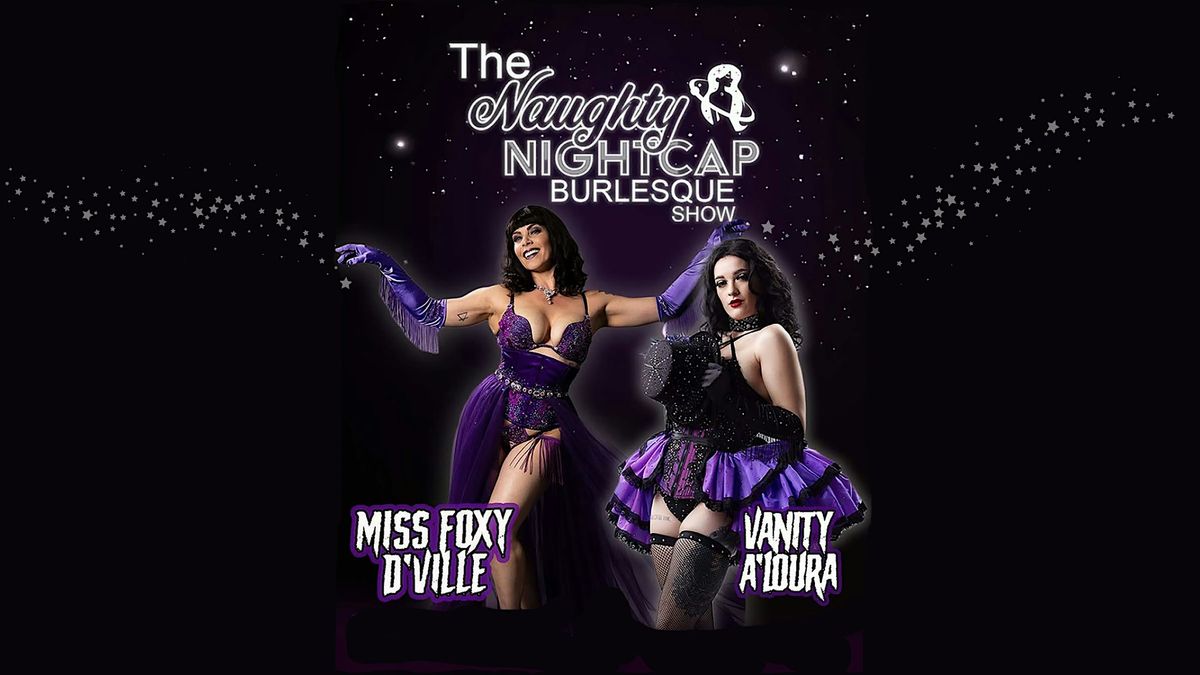 The Naughty Nightcap Burlesque Show @TheFalconBar