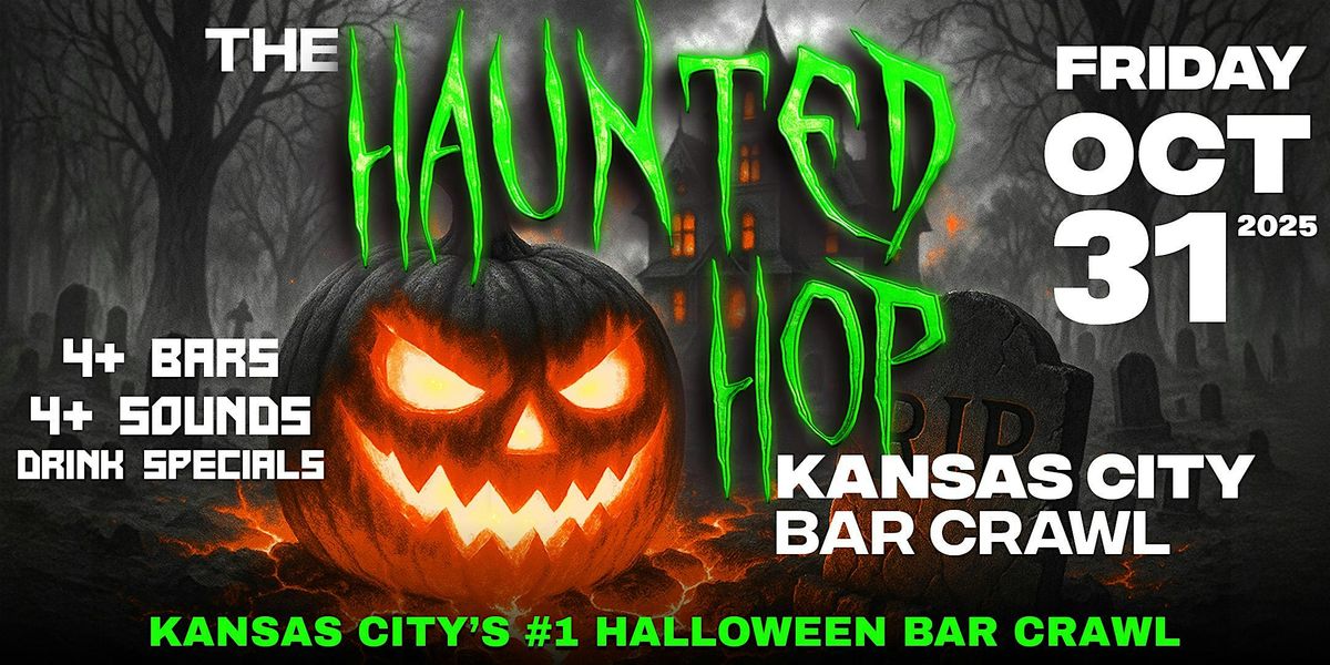 The Haunted Hop | Kansas City Halloween Bar Crawl | Friday, October 31st