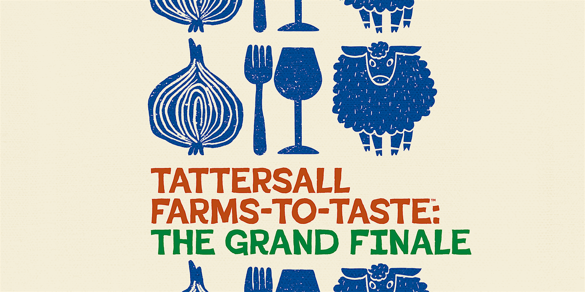 Tattersall Farms-To-Taste\u2122: The Grand Finale