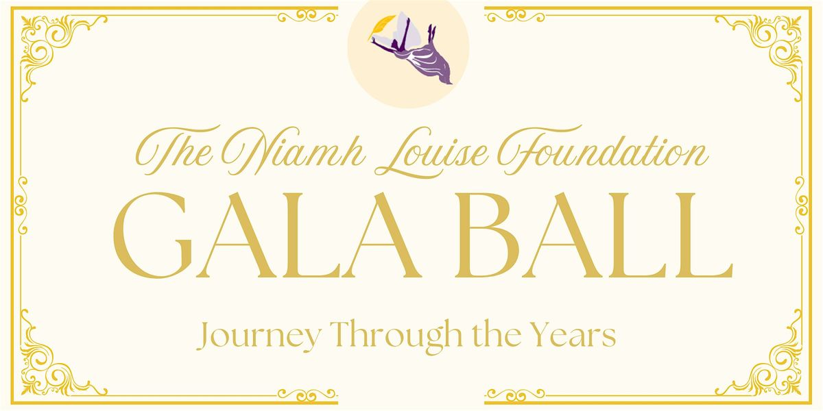 Niamh Louise Foundation Gala Ball- A Journey Through the Years