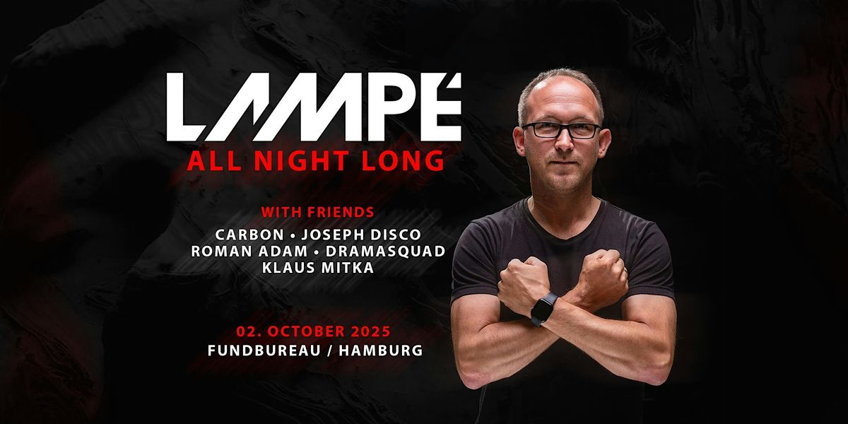 Lamp\u00e9 \/\/\/ All night long with friends \/\/\/ Hamburg