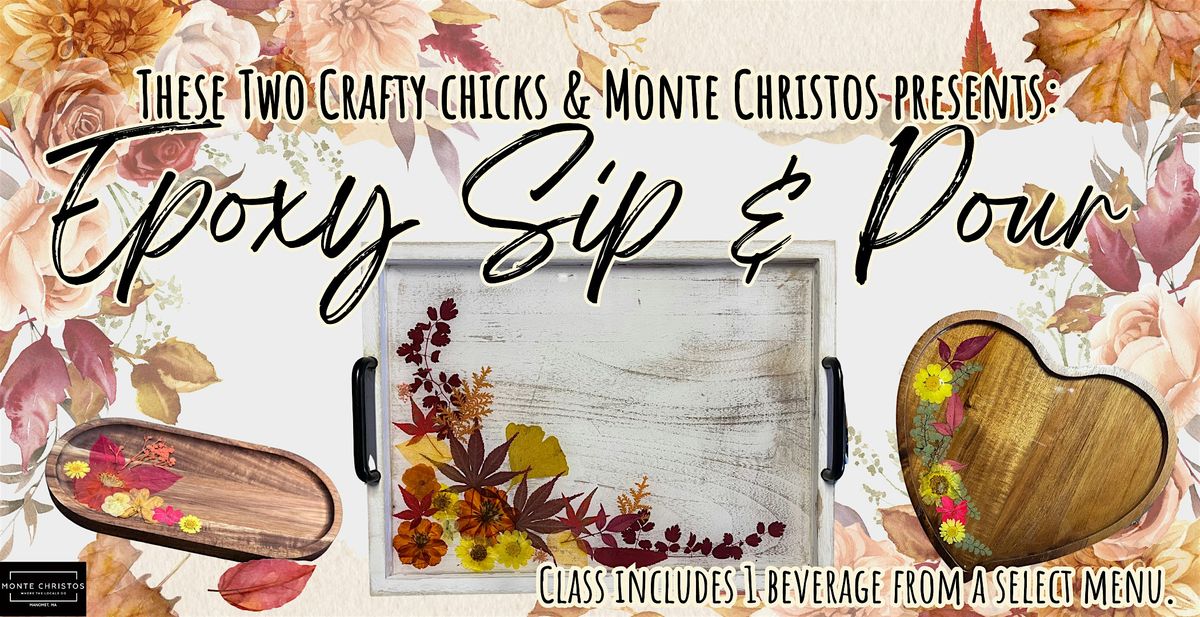 Fall Sip & Pour Epoxy Class @ Monte Christos