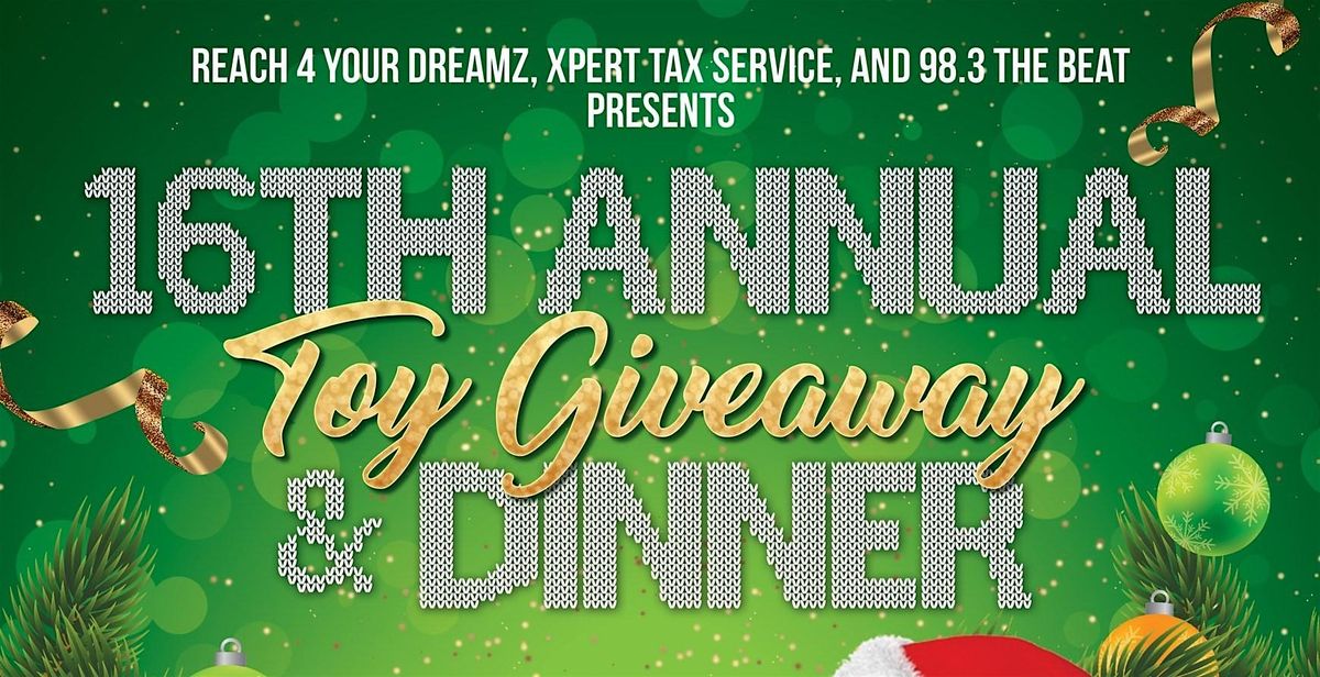 Reach 4 Your Dreamz 16th Annual Toy Give Away & Dinner