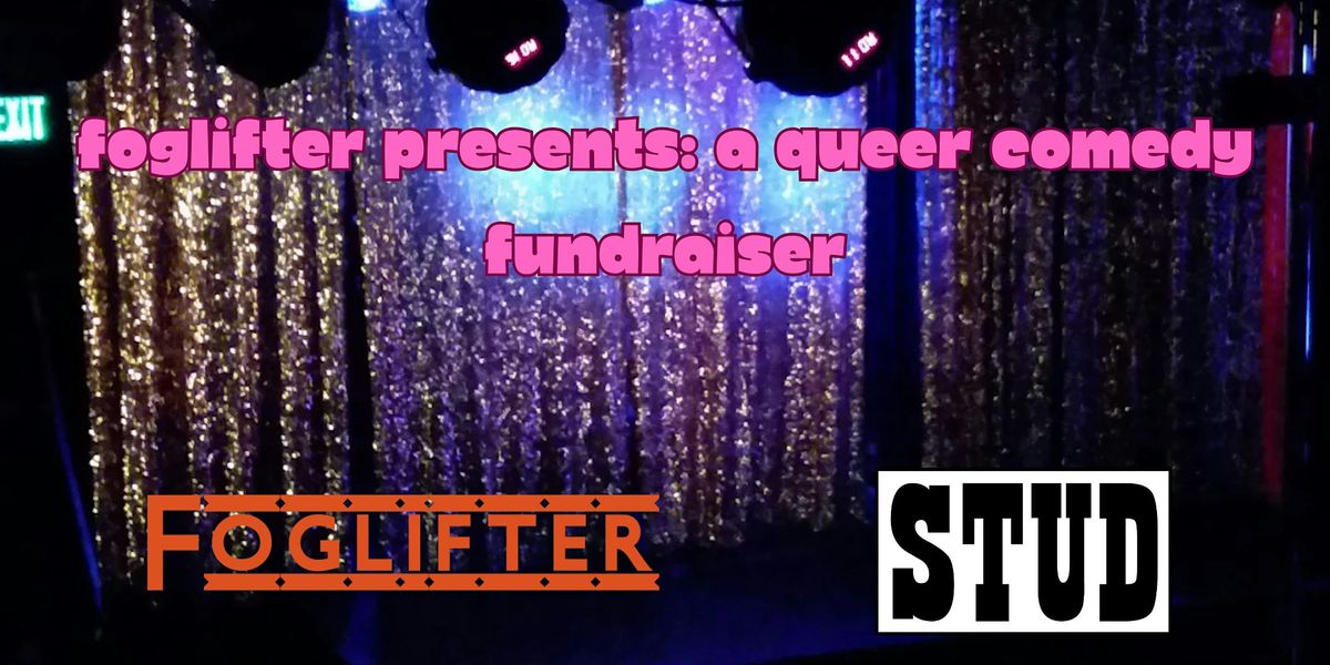 Foglifter Presents: Queer Comedy Fundraiser w\/Baruch Porras Hernandez