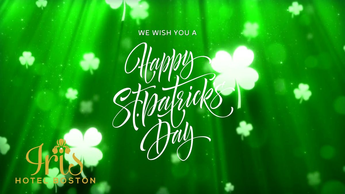 St. Patrick\u2019s Day Celebration at Iris Hotel Boston!