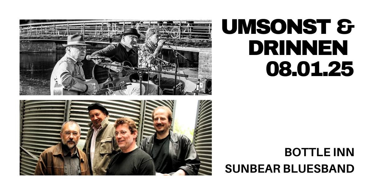 Umsonst und Drinnen mit Bottle Inn + Sunbear Bluesband