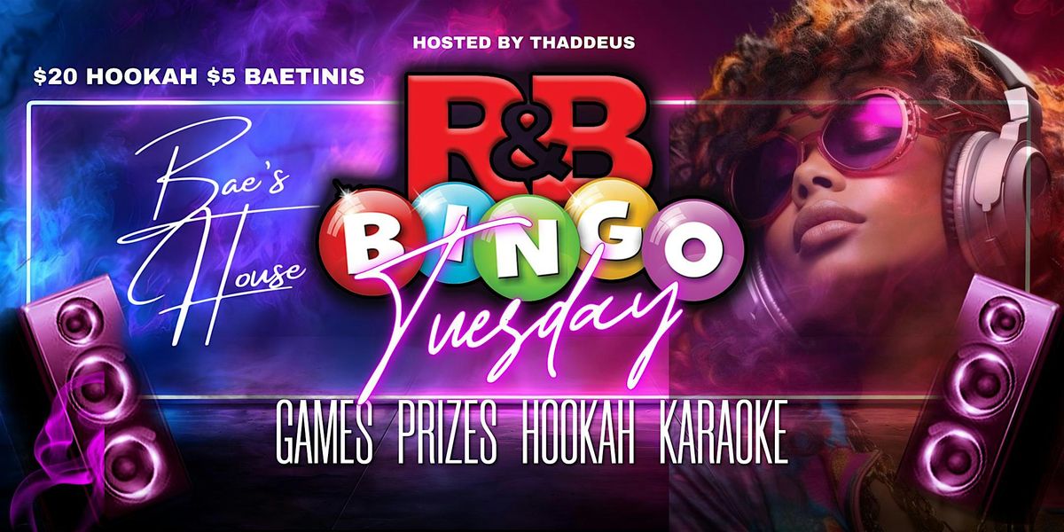 RNB BINGO TUESDAY @ BAE'S HOUSE
