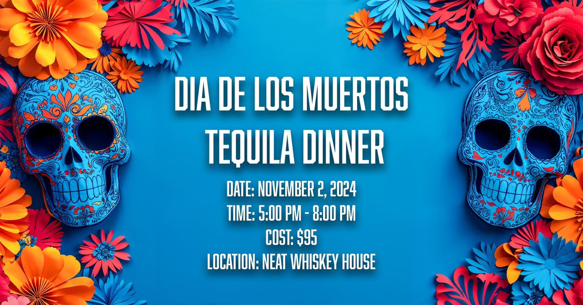 Dia De Los Muertos Tequila Dinner