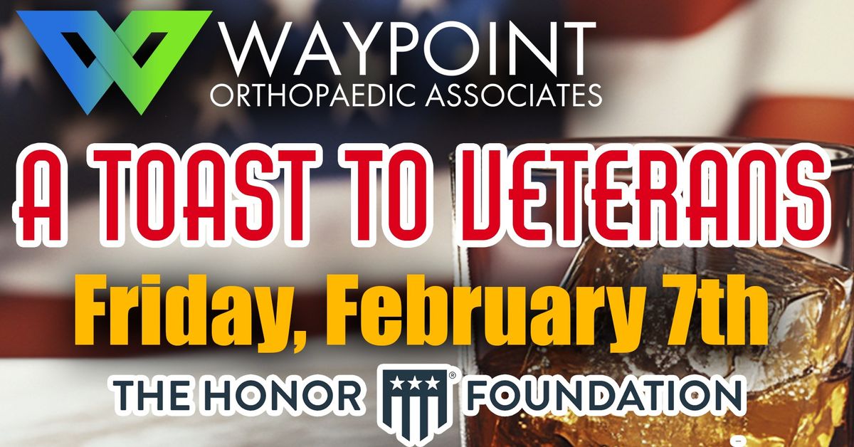 Waypoint Ortho's "A Toast to Veterans" benefiting The Honor Foundation