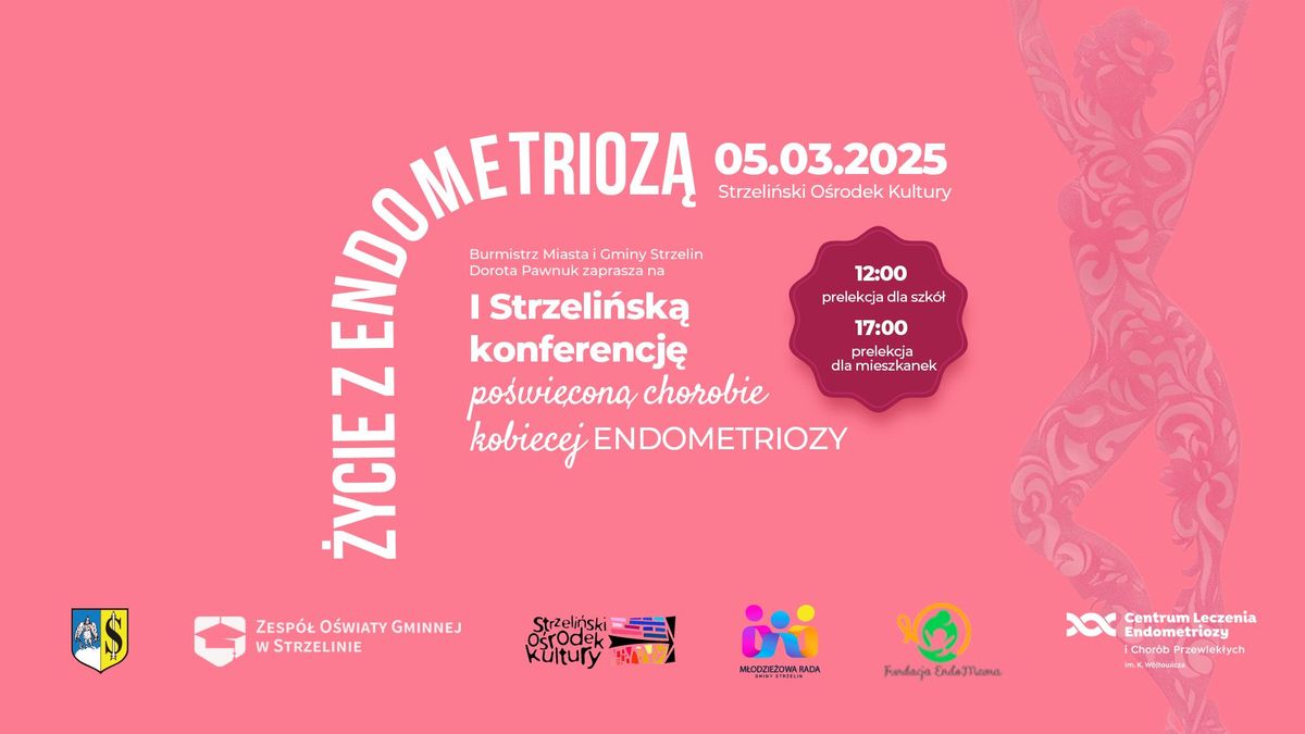 \ud83d\udce2 I STRZELI\u0143SKA KONFERENCJA PO\u015aWI\u0118CONA ENDOMETRIOZIE \ud83c\udf97\ufe0f