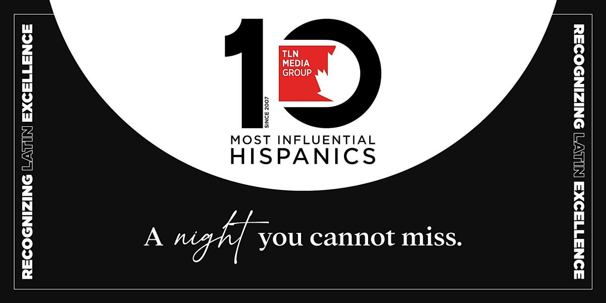 The 17th TLN 10 Most Influential Hispanic Canadians Awards Gala