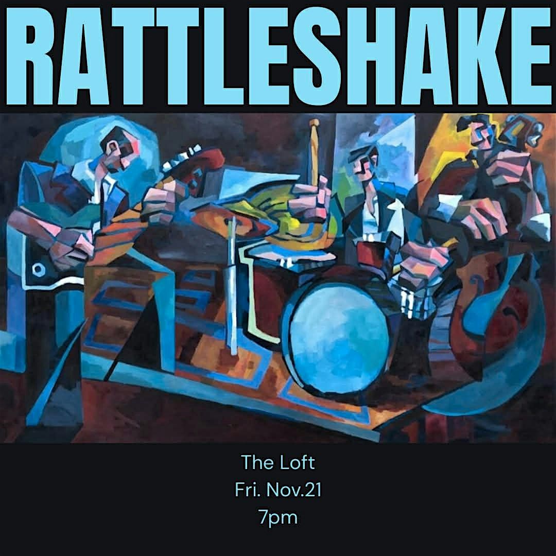 RattleShake at The Loft