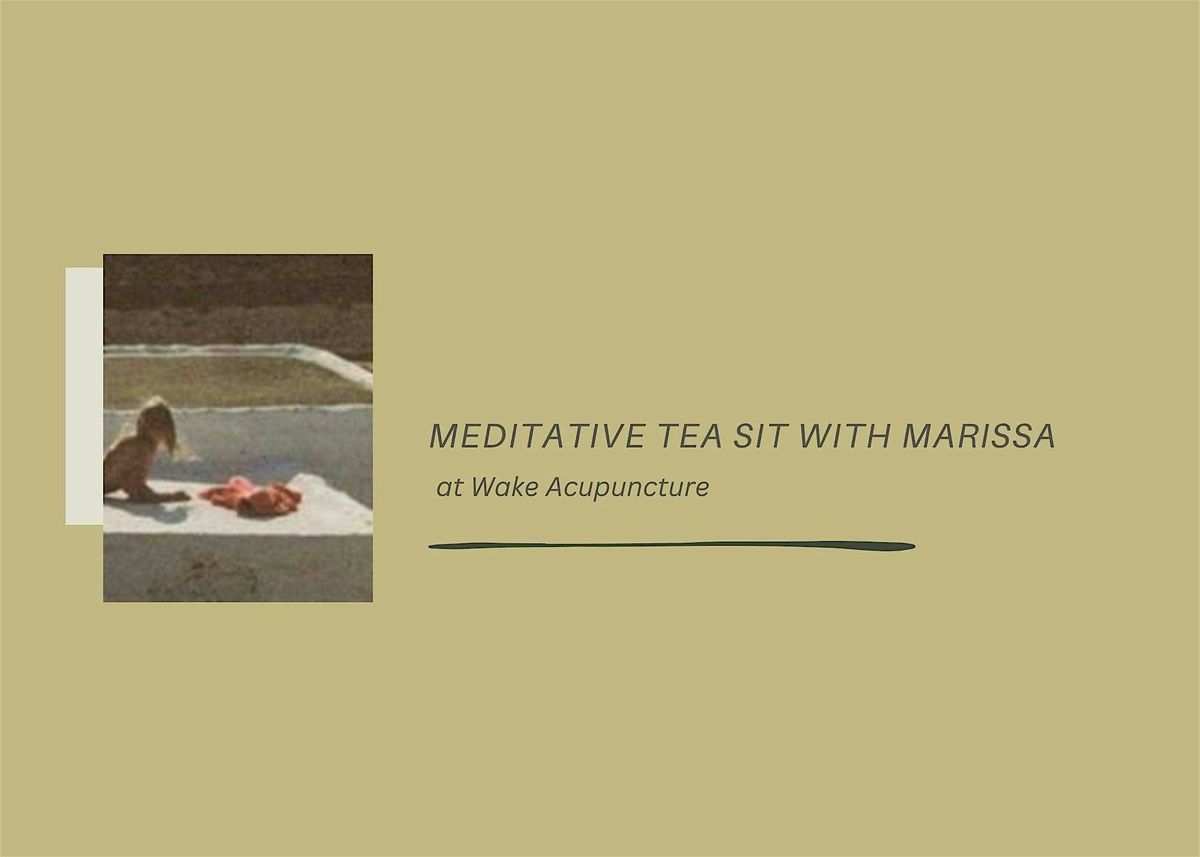 Meditative Tea Sit with Marissa