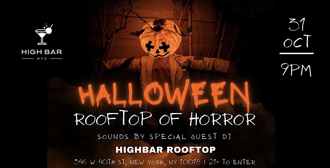 Rooftop Of Horror  @ Highbar Rooftop Halloween Night Party- Fri 10\/31