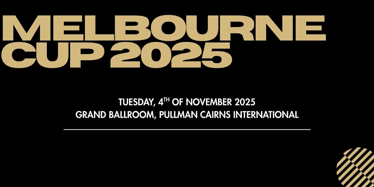 2025 Melbourne Cup | Pullman Cairns International