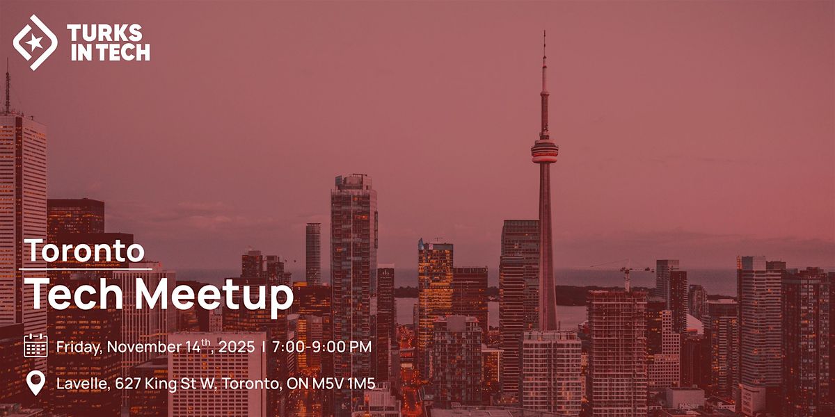 Toronto Tech Meetup | Turks in Tech Toronto