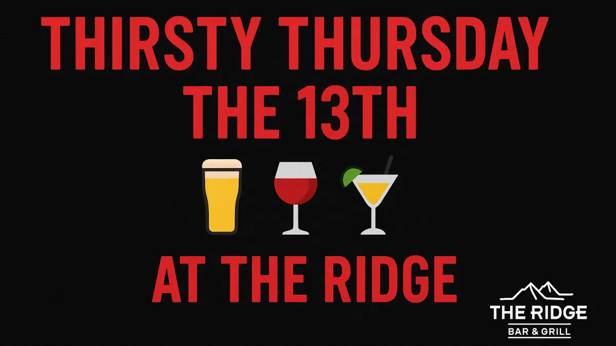 \ud83d\udd25 Thirsty Thursday the 13th @ The Ridge Summerlin Half off Drinks till 7pm
