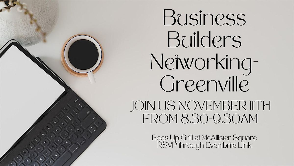 Business Builders Networking Meeting @ Eggs Up Grill November 11th  -8:30am