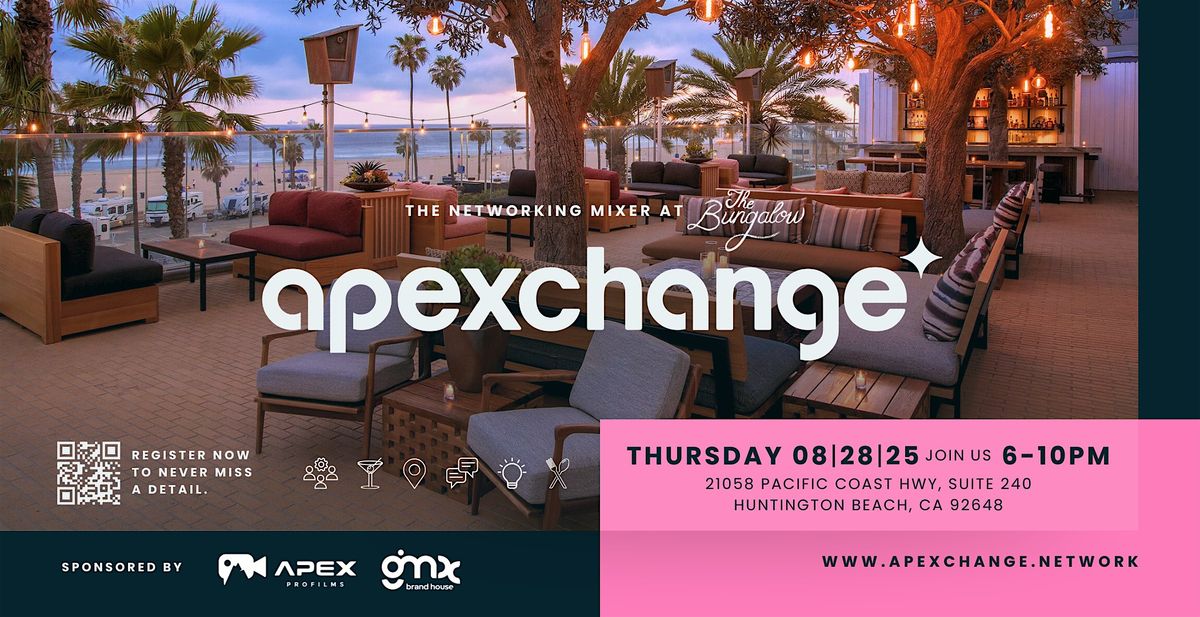 Apexchange The Networking Mixer Huntington Beach
