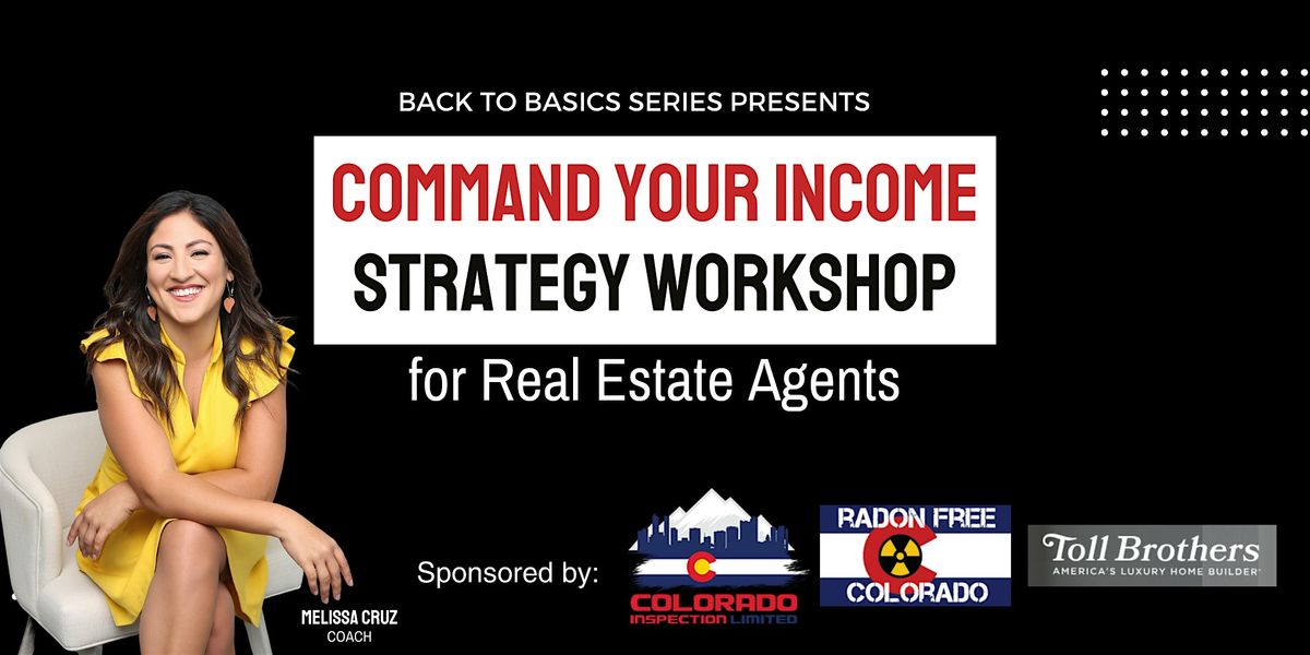 Command Your Income Strategy Workshop for Real Estate Agents