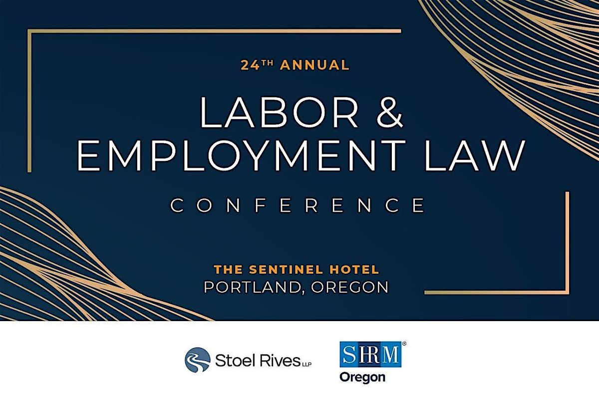 Oregon Advanced Practice Labor and Employment Law Conference