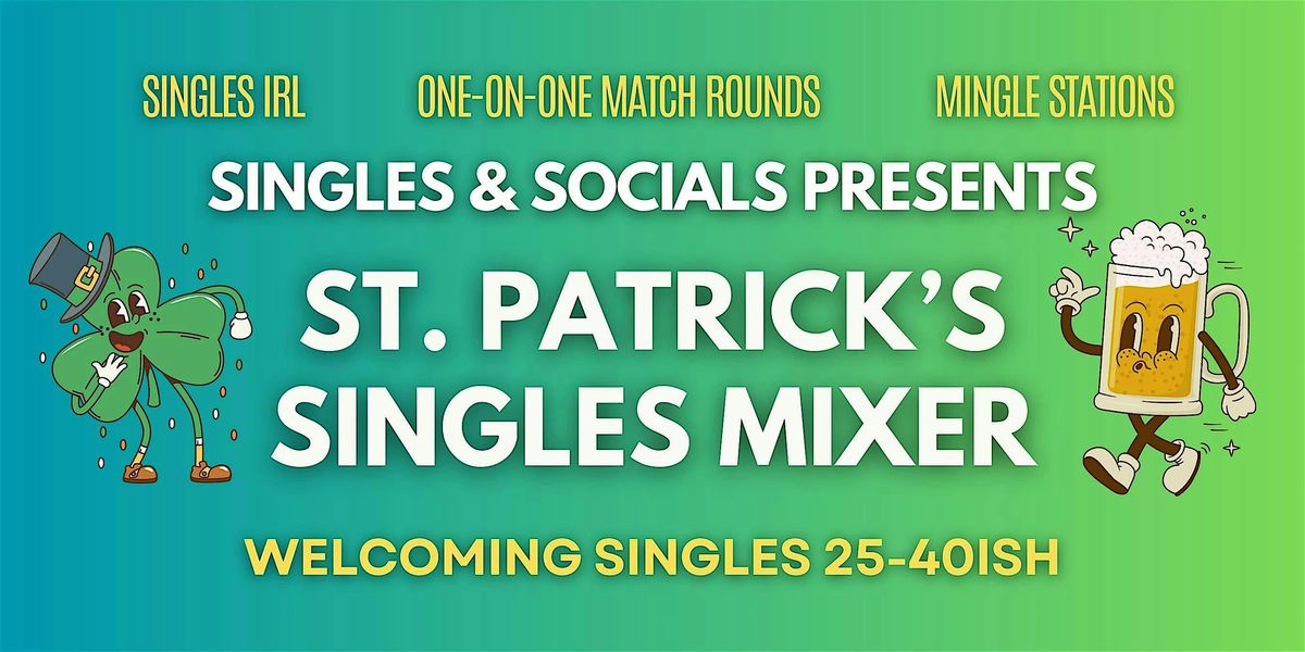 OC Singles Mixer - St. Patrick's Day Theme - Speed Dating Alternative